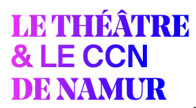 Théâtre & le CCN de Namur